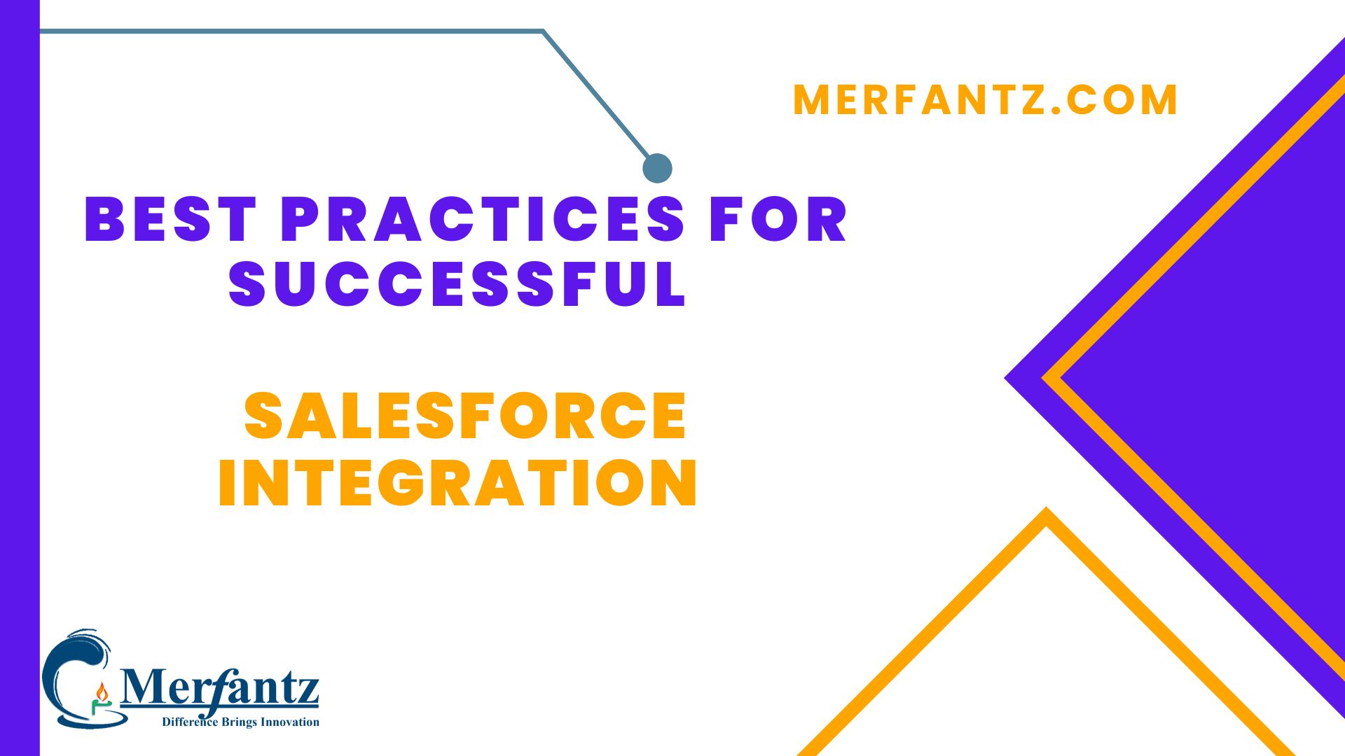 Best Practices for Successful Salesforce Integration Merfantz Technologies