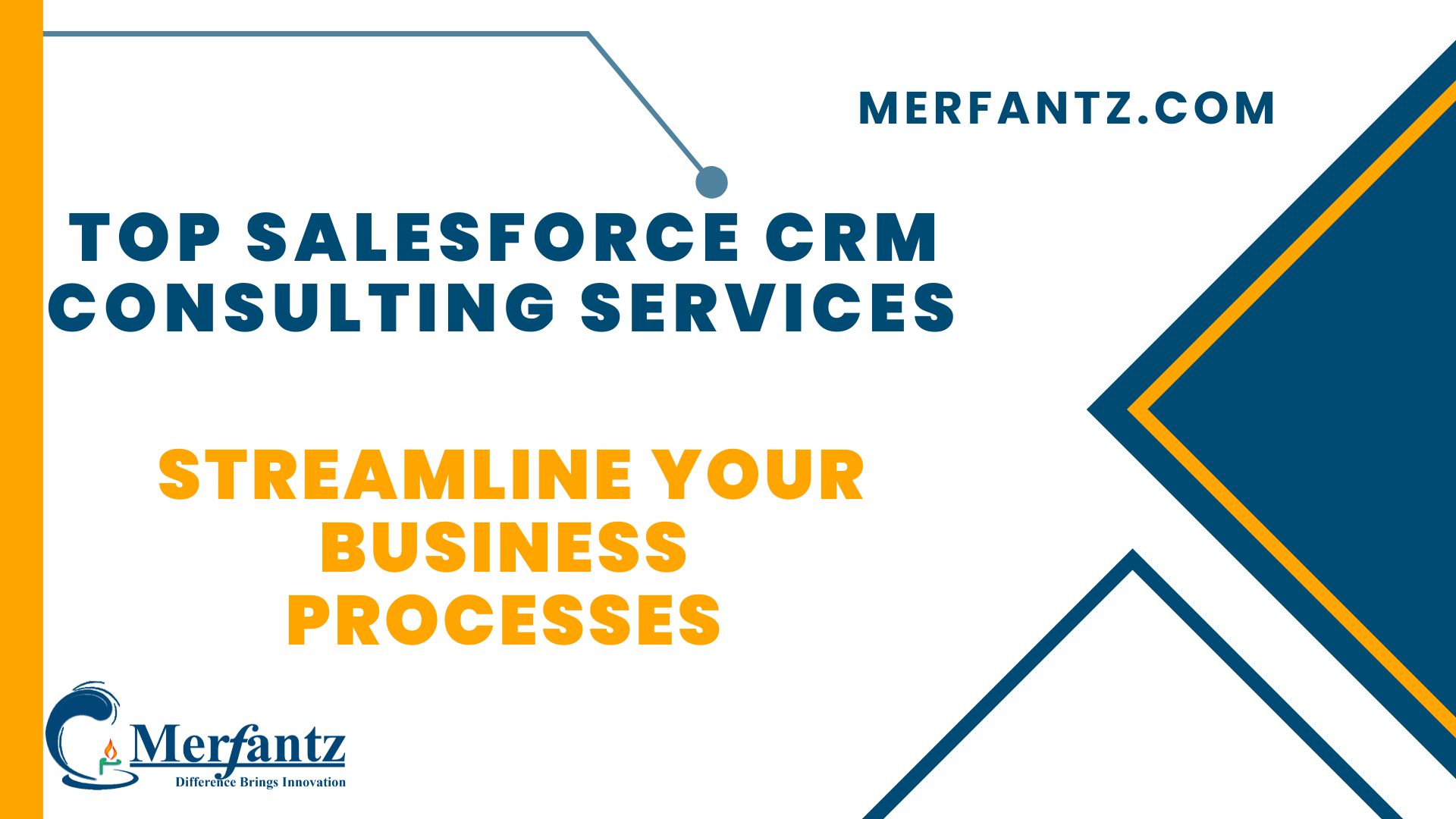 Top Salesforce CRM Consulting Services Merfantz Technologies - Streamline Your Business Processes