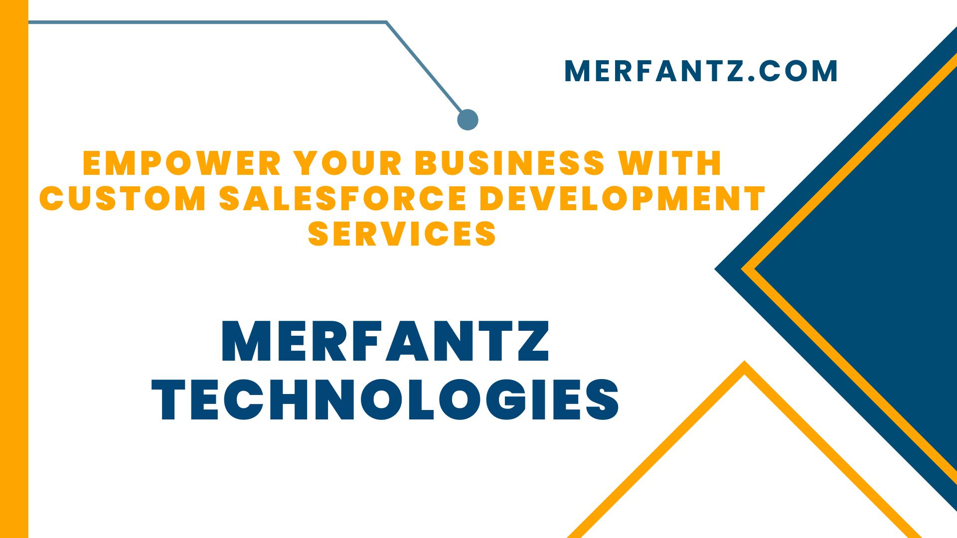 Empower Your Business with Custom Salesforce Development Services Merfantz Technologies