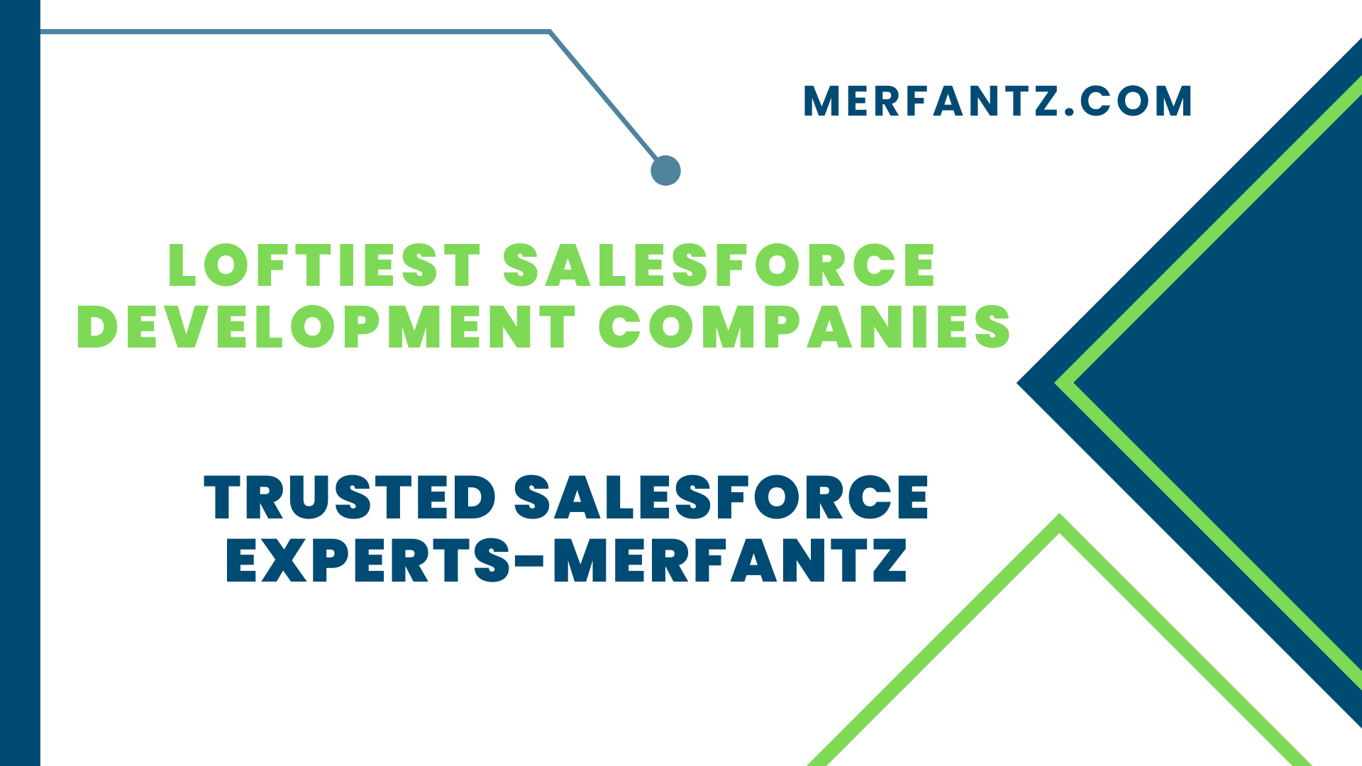 Loftiest Salesforce Development Companies Trusted Salesforce Experts-Merfantz