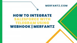 How to integrate Salesforce with Telegram using Webhook