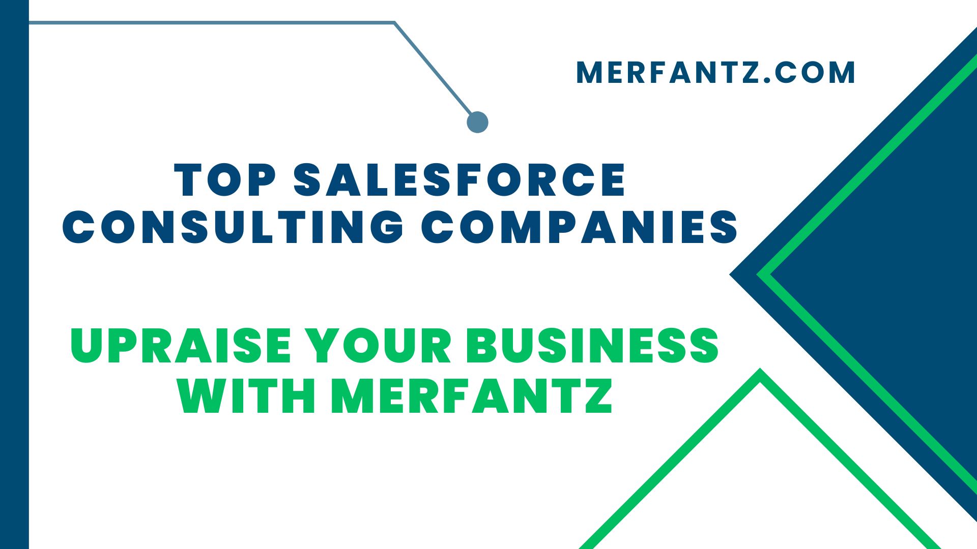 Top Salesforce Consulting Companies  Upraise Your Business with Merfantz