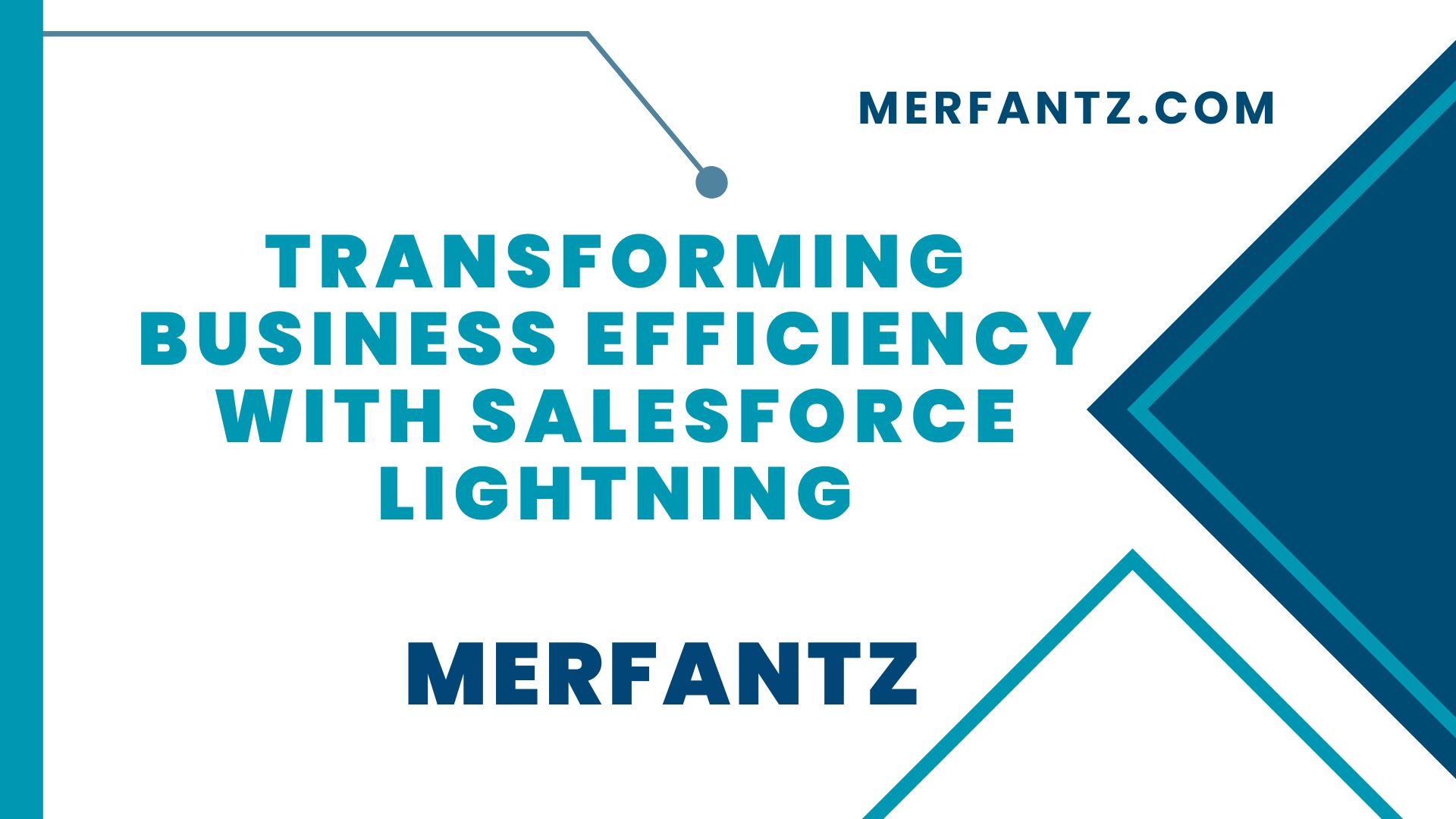 Transforming Business Efficiency with Salesforce Lightning Merfantz