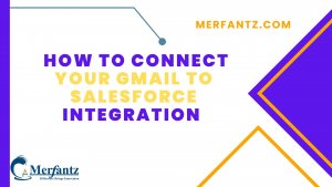 How to connect your Gmail to Salesforce integration