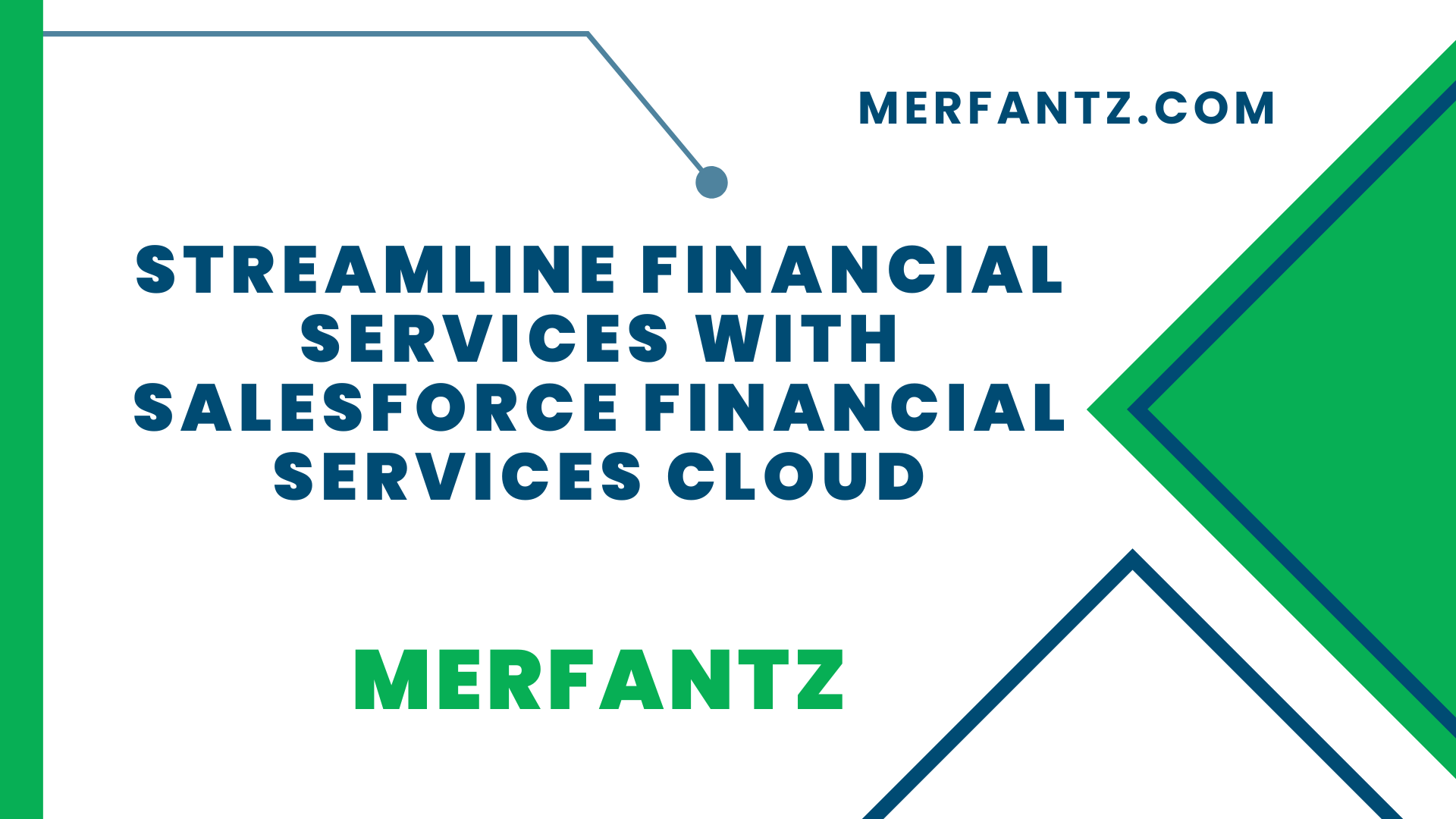 Streamline Financial Services with Salesforce Financial Services Cloud-Merfantz