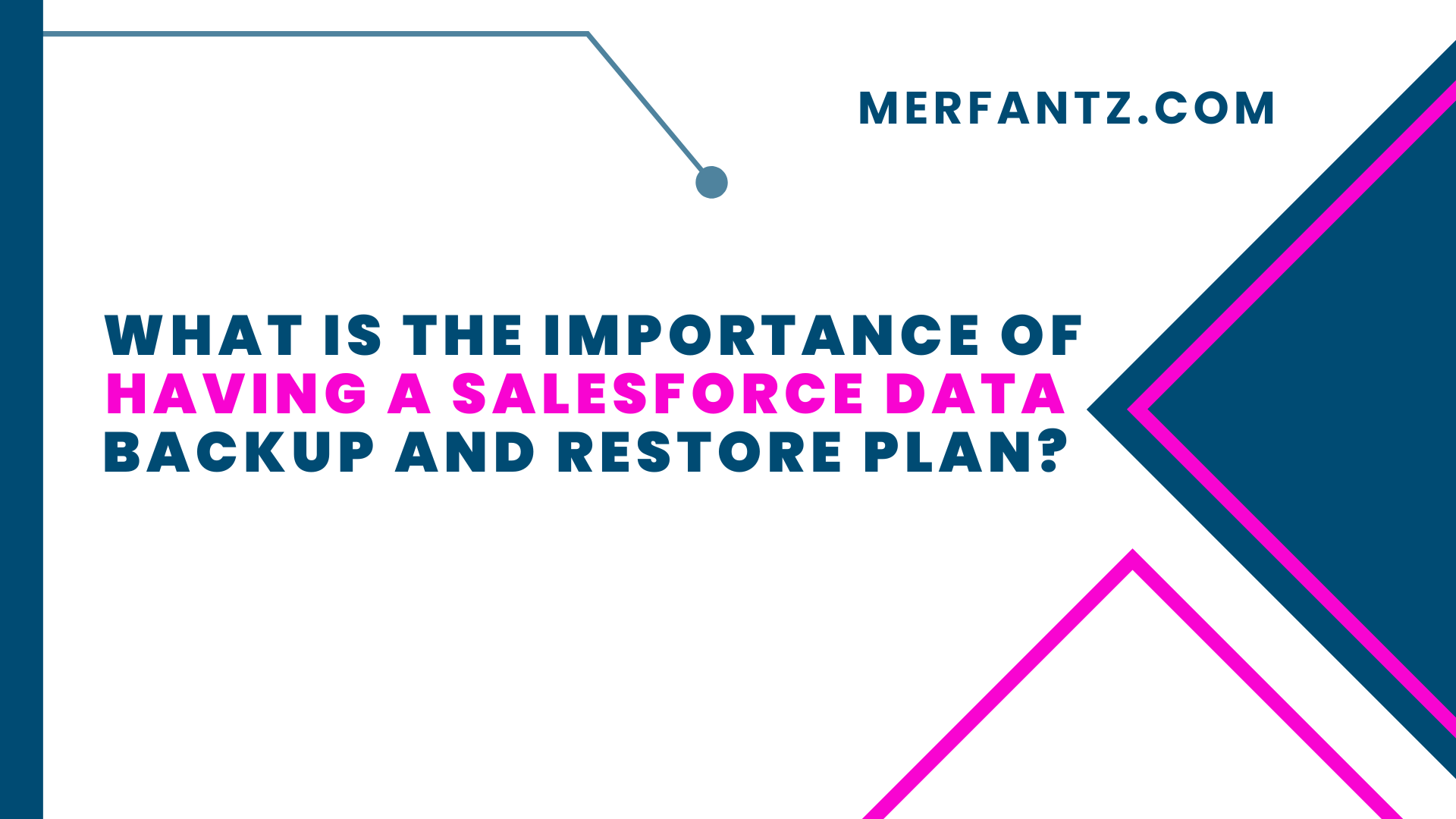 What is the Importance of Having a Salesforce Data Backup and Restore Plan
