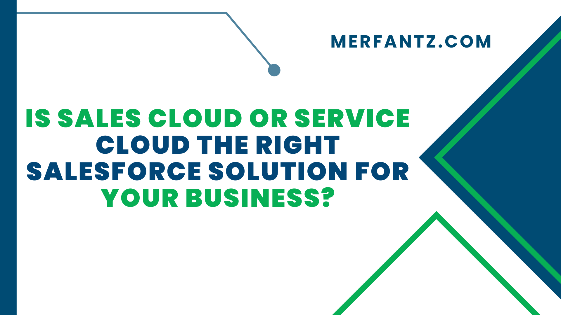 Is Sales Cloud or Service Cloud the Right Salesforce Solution for Your Business