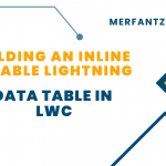 Building an Inline Editable Lightning Data Table in LWC