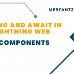 Async and Await in Lightning Web Components