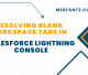 Resolving Blank Workspace Tabs in Salesforce Lightning Console