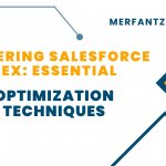 Mastering Salesforce Apex: Essential Optimization Techniques