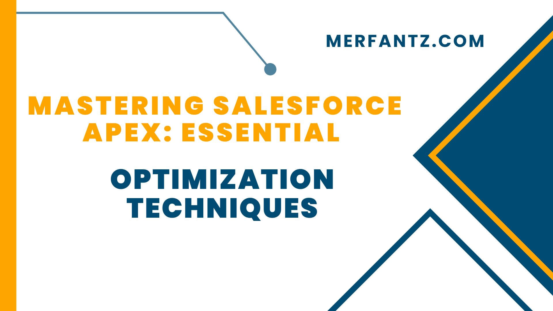 Mastering Salesforce Apex: Essential Optimization Techniques